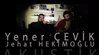 Yener Çevik  Jehat BugünBuHalim  Akustik Hali [upl. by Elokcin990]