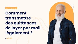 Comment transmettre des quittances de loyer par mail légalement  oui ce nest pas automatique [upl. by Meagan]