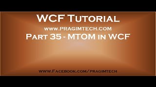 Part 35 Sending large messages in WCF using MTOM [upl. by Oderf829]