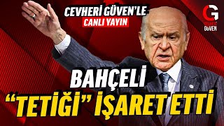 BAHÇELİ TETİĞİ İŞARET ETTİ [upl. by Aran448]