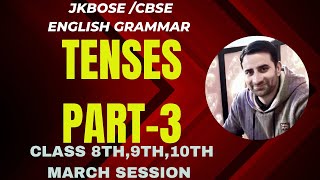 Jkbose  Tenses  class 8  9  10  Part 3 March session 2024  jkbose march session [upl. by Newra464]