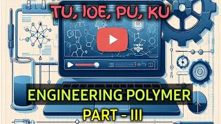 Engineering Polymer Part 3  Engineering Chemistry  IOE First Year ioe ku pou [upl. by Hessler]