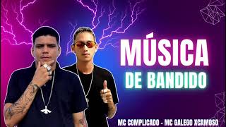 MUSICA DE BANDIDO  MC COMPLICADO MC GALEGO XCAMOSO [upl. by Akienat959]