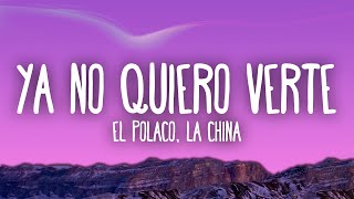 El Polaco La China  Ya No Quiero Verte [upl. by Wakeen462]