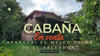 Cabaña en venta Apaneca 🏡🌄  El mejor clima de El Salvador 🥶🇳🇮 [upl. by Cates]