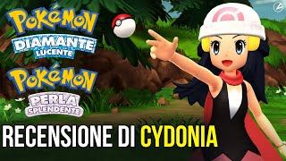 Pokemon Diamante Lucente e Perla Splendente RECENSIONE di CYDONIA [upl. by Sweyn]