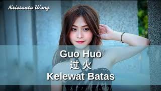 Guo Huo  過火  張瑋伽 Zhang Wei Jia Kelewat Batas [upl. by White]