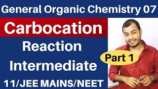 Organic Chemistry  GOC 07  CARBOCATION  Reaction Intermediate 01 JEE MAINSNEET [upl. by Anorahs]