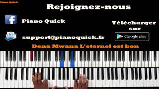 Dena Mwana  Léternel est bon Tutoriel Débutant PIANO QUICK [upl. by Acemahs166]