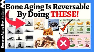 Naturally REVERSED BONE AGING In A Year Foods Supplements amp Exercises To Increase Bone Density [upl. by Nimesay]