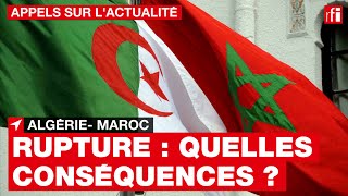 Algérie  Maroc  les conséquences de la rupture • RFI [upl. by Lounge663]