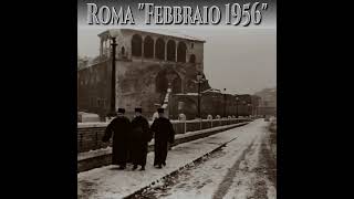 Roma Febbraio 1956 quotLa nevicata del 56quot [upl. by Suoilenroc713]