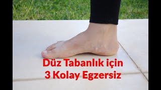 DÜZ TABAN PES PLANUS İÇİN 3 TEMEL EGZERSİZ [upl. by Eidnas]