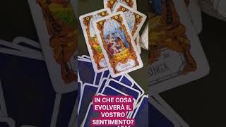 IN CHE COSA EVOLVERÀ IL VOSTRO SENTIMENTO NOVITÀ FUTURE❤️ tarot love viral video shorts [upl. by Ettenel]