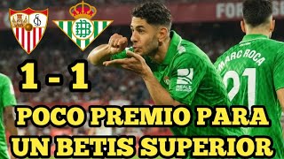 SEVILLA 1 BETIS 1 RAKITIC EVITA LA VICTORIA DE UN BETIS SUPERIOR 🎥 [upl. by Namyac]