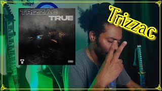 Trizzac  True  Lyricist Reaction [upl. by Baras]