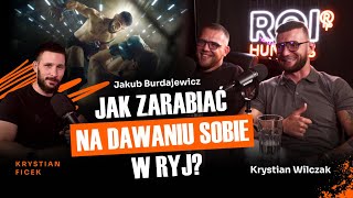 Jak zarabiać na dawaniu sobie w ryj Jakub Burdajewicz i Krystian Wilczak  ROI Hunters Studio [upl. by Berni]