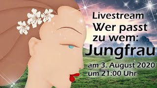 Livestream Horoskop quotWer passt zu wemquot diesmal So liebt sich die feinsinnige Jungfrau [upl. by Serene]