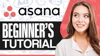 How To Use Asana For Beginners  Full InDepth Guide  Asana Project Management [upl. by Sedda]