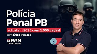 Concurso Polícia Penal PB edital em 2025 com 1000 vagas [upl. by Ehc]