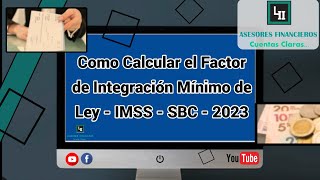 Como Calcular el Factor de Integracion Minimo de Ley  IMSS  SBC  2023 [upl. by Acinorev]