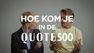 Quote 500 2018 Hoe kom je in de lijst [upl. by Ateerys]