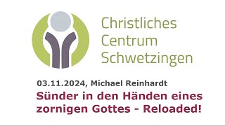 Sünder in den Händen eines zornigen Gottes  Reloaded CCS 03112024 Michael Reinhardt [upl. by Varrian810]