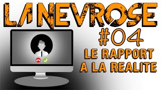 La névrose 04  Le rapport à la réalité  LES MINISODES [upl. by Kraska]