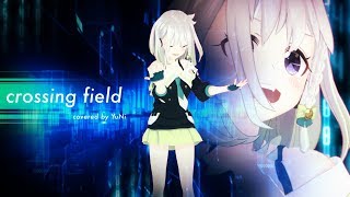 【苦手発覚】crossing field 歌ってみた生歌  YuNi 【ソードアート・オンライン】 [upl. by Pedrotti312]