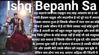 Ishq Bepanah Sa ll Emotional heart touching story ll part 4 [upl. by Dnomzed820]