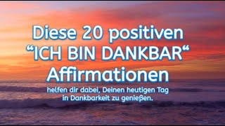 20 quotICH BIN DANKBAR“ Affirmationen  Schau in die Beschreibung [upl. by Valerie749]