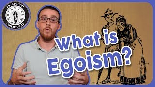 What is Egoism [upl. by Kawasaki764]