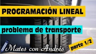 Programación Lineal problema de TRANSPORTE 🚚🚚 parte 12 [upl. by Suckow]