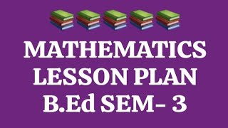 Mathematics lesson plan for BEd 3 sem [upl. by Surovy105]