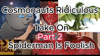 Cosmonaut Variety Hour And His Take On Spiderman Is Foolish Part 2 [upl. by Slayton]