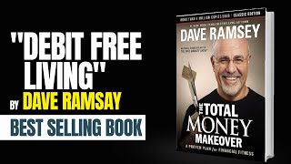 The Total Money Makeover by Dave Ramsey Quick Audiobook Summary [upl. by Atinat]