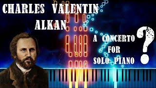 Charles Valentin Alkan  Op39 No 8910 quotConcerto for Solo Pianoquot Tutorial [upl. by Cordle30]