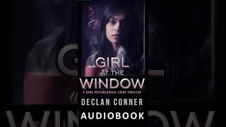 FREE YT AUDIOBOOK Psychological mystery crime thriller audiobook Girl at the Window trailer [upl. by Stricklan]