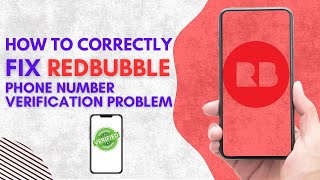 How to CORRECTLY Fix Redbubble Phone Number Verification Problem [upl. by Haelhsa853]