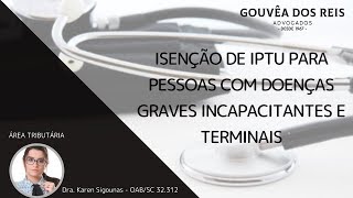 Isenção de IPTU para pessoas com doenças graves incapacitantes e terminais [upl. by Berners118]