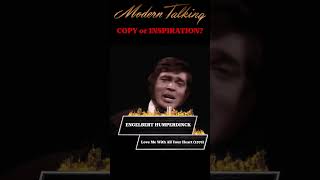 Copy or Inspiration 7  Engelbert Humperdinck quotLove Me With All Your Heartquot VS Modern Talking [upl. by Aelber662]