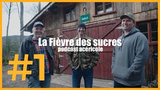 La Fièvre des Sucres  Épisode 1  Nouveaux projets et nouvelles pratiques acéricoles [upl. by Downey]