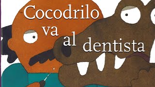 COCODRILO VA AL DENTISTA cuentos ilustrados para niños en español cuentos para antes de dormir [upl. by Acirfa]