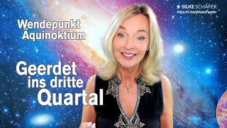 Wendepunkt Äquinoktium Geerdet ins 3 Quartal  Silke Schäfer use subtitles [upl. by Ettenawtna]