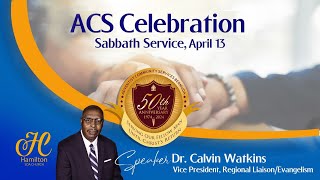 13Apr2024  Hamilton Worship  Sermon Dr Calvin Watkins  ACS Celebration [upl. by Ellerol]