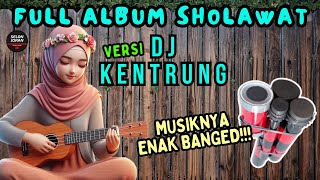 🔴 Live Full Album Sholawat Dj Kentrung semoga diqobul doa usaha lancar berlimpah ruah rezekinya 24 [upl. by Ralph]