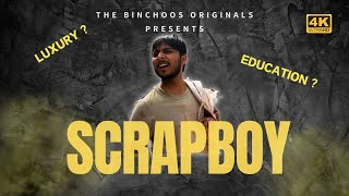 SCRAPBOY  4K  THE BINCHOOS [upl. by Anneh510]