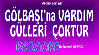 Gölbaşına Vardım Gülleri Çoktur ♦ KARAOKE [upl. by Udela]