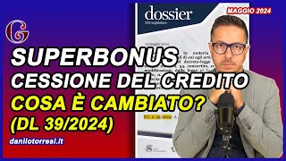 Tutte le NOVITÀ SUPERBONUS E CESSIONE DEL CREDITO  conversione del DL 39 del 2024 ultime notizie [upl. by Cleon]