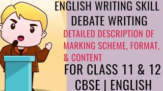 DEBATE WRITING  MARKING SCHEME FORMATCONTENT AND OTHER IMPORTANT POINTS  FOR CLASS 11 amp 12  ENG [upl. by Eenhpad]